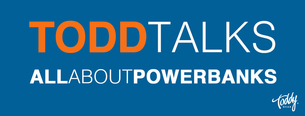 Todd Talks: Power Banks & Batteries